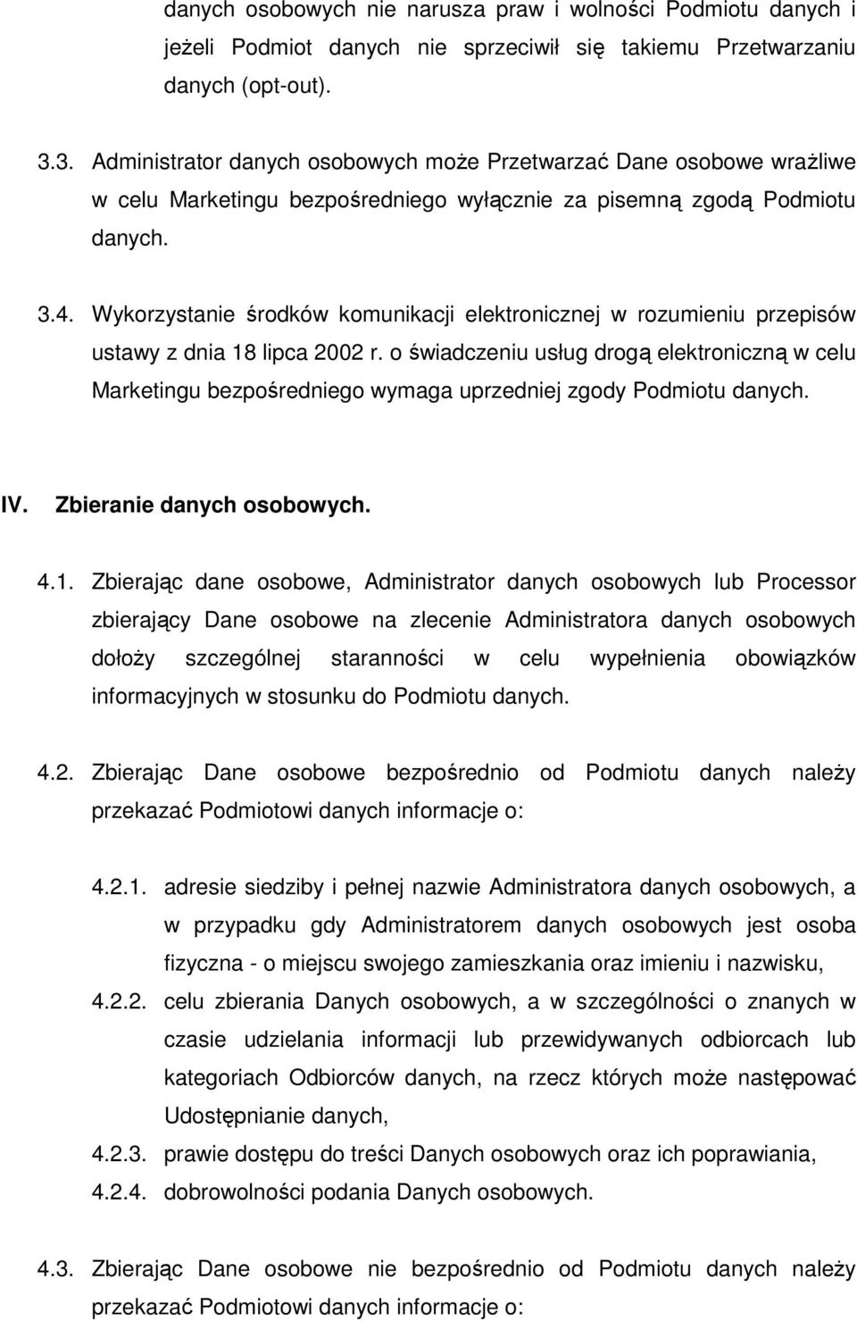 Wykorzystanie środków komunikacji elektronicznej w rozumieniu przepisów ustawy z dnia 18 lipca 2002 r.