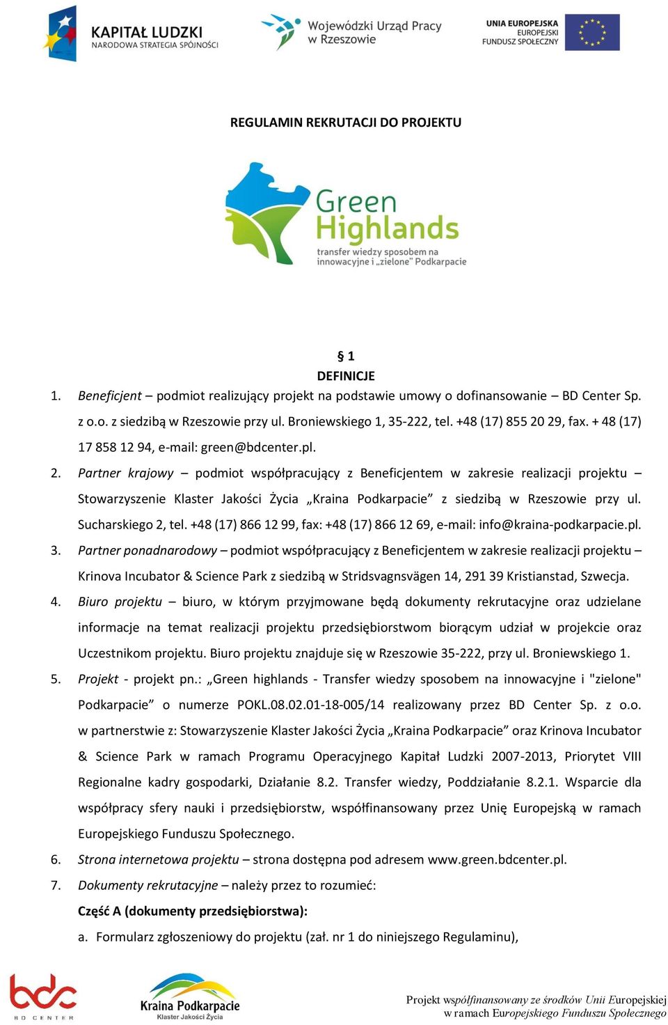 29, fax. + 48 (17) 17 858 12 94, e-mail: green@bdcenter.pl. 2.