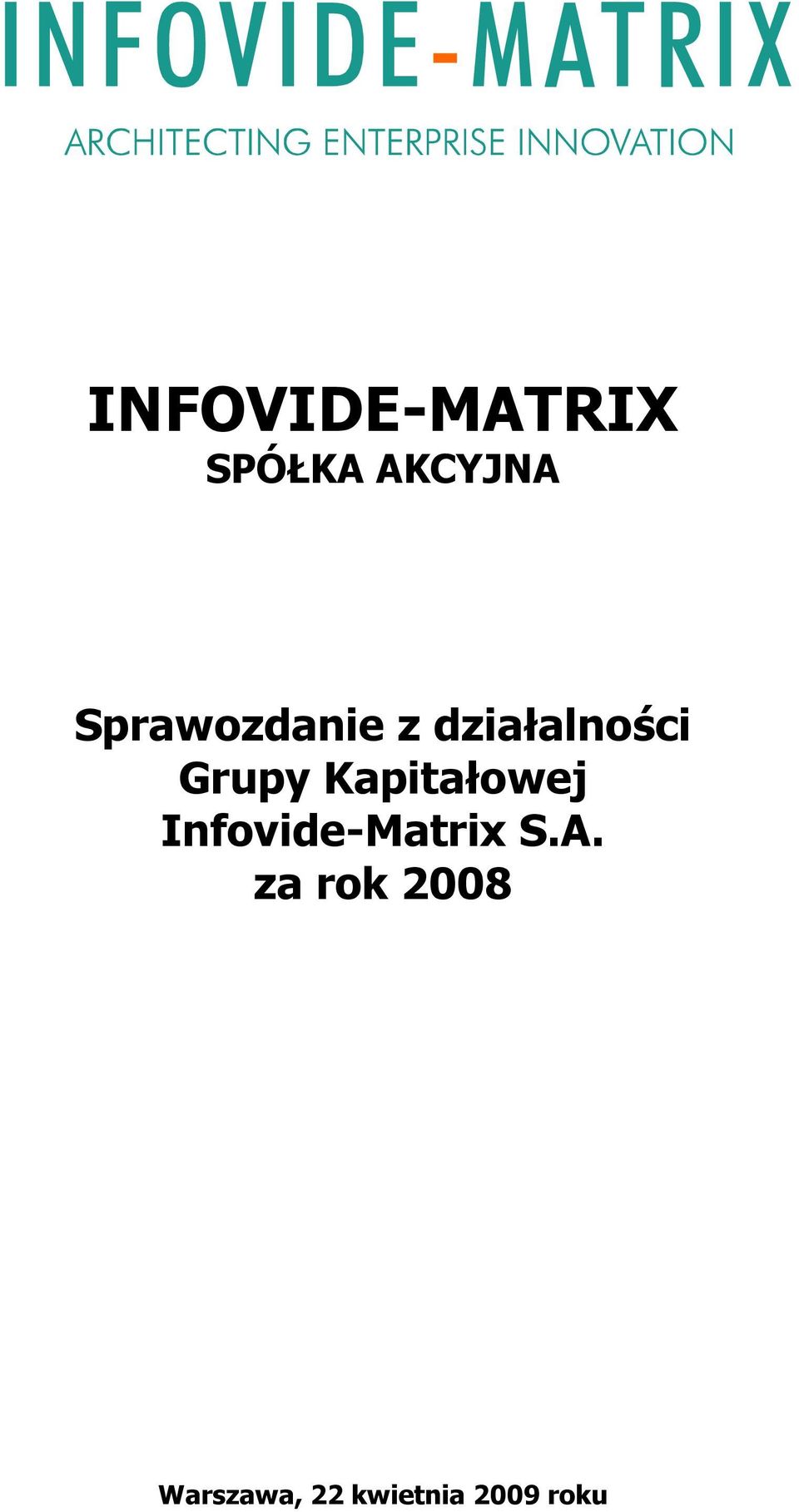 Kapitałowej Infovide-Matrix S.A.