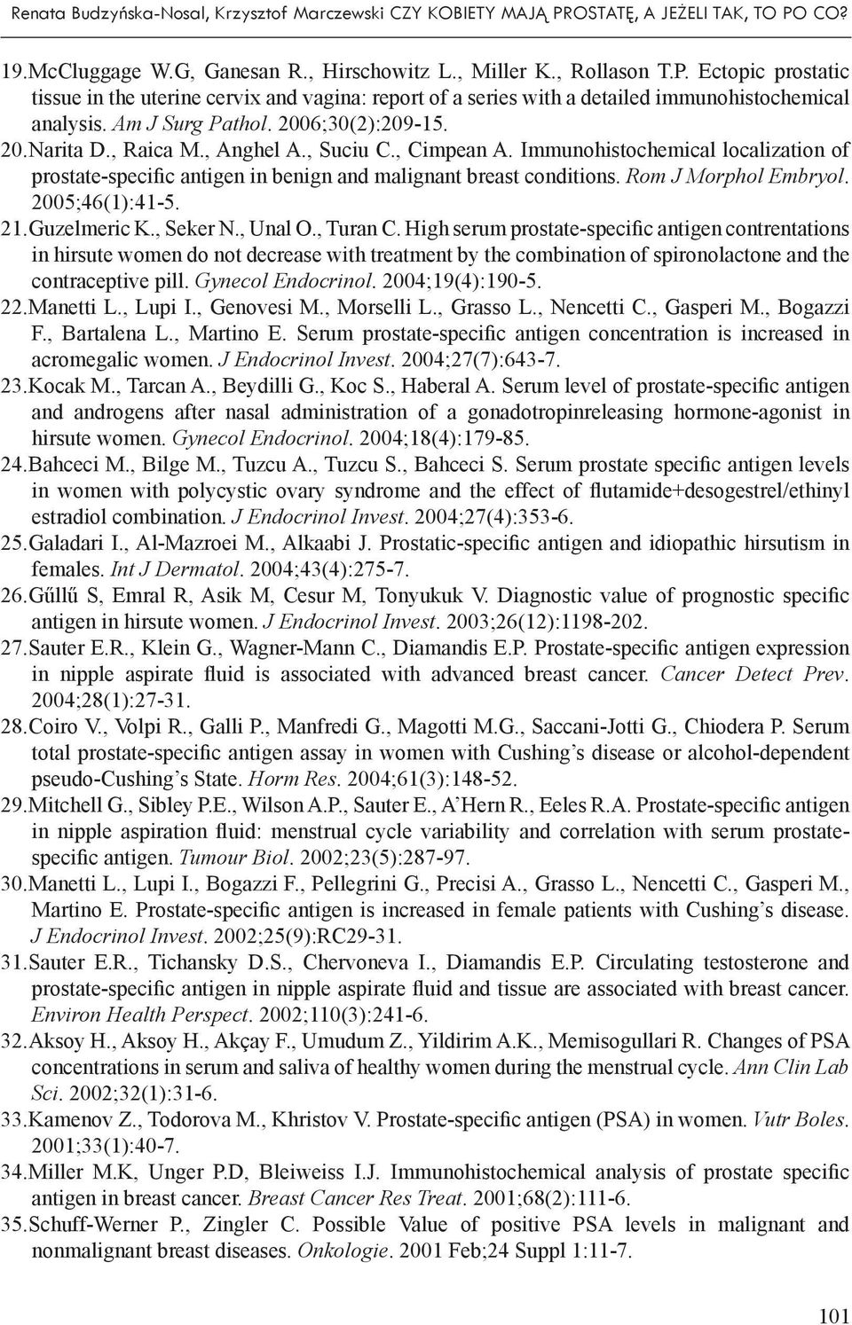 Rom J Morphol Embryol. 2005;46(1):41-5. 21. Guzelmeric K., Seker N., Unal O., Turan C.