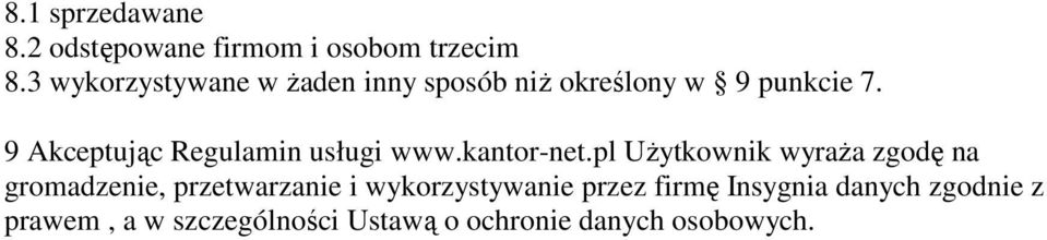 9 Akceptując Regulamin usługi www.kantor-net.