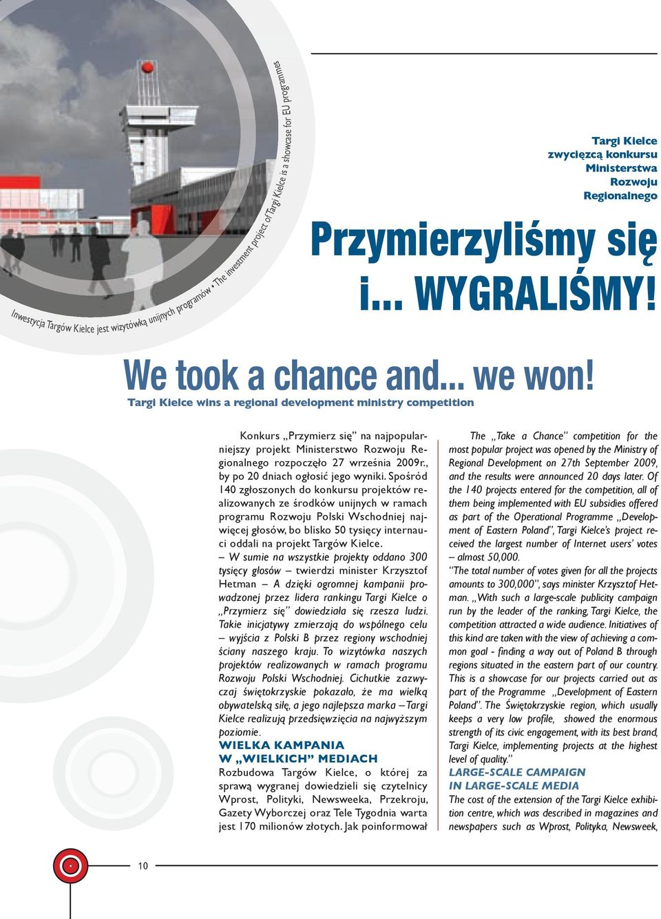 Targi Kielce wins a regional development ministry competition Targi Kielce zwycięzcą konkursu Ministerstwa Rozwoju Regionalnego Przymierzyliśmy się i... WYGRALIŚMY!