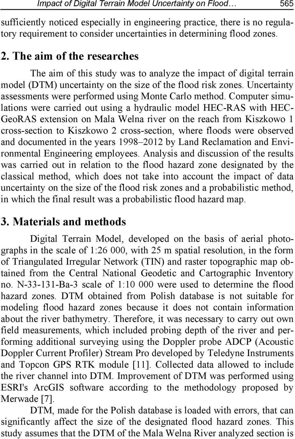 Uncertainty assessments were performed using Monte Carlo method.