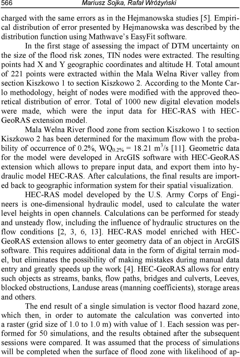 In the first stage of assessing the impact of DTM uncertainty on the size of the flood risk zones, TIN nodes were extracted. The resulting points had X and Y geographic coordinates and altitude H.