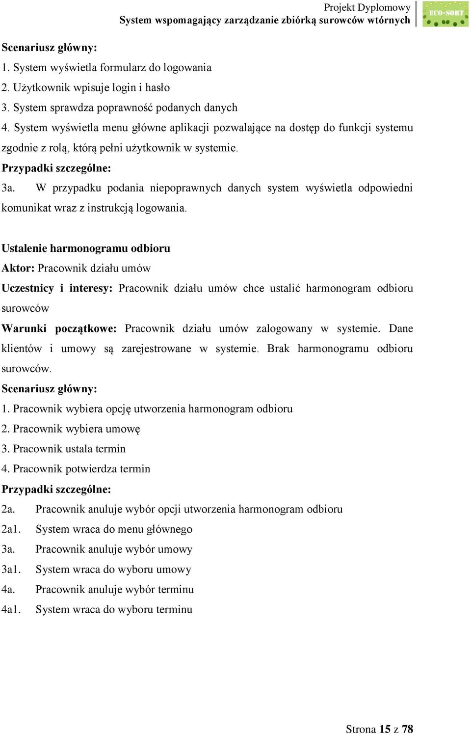 W przypadku podania niepoprawnych danych system wyświetla odpowiedni komunikat wraz z instrukcją logowania.