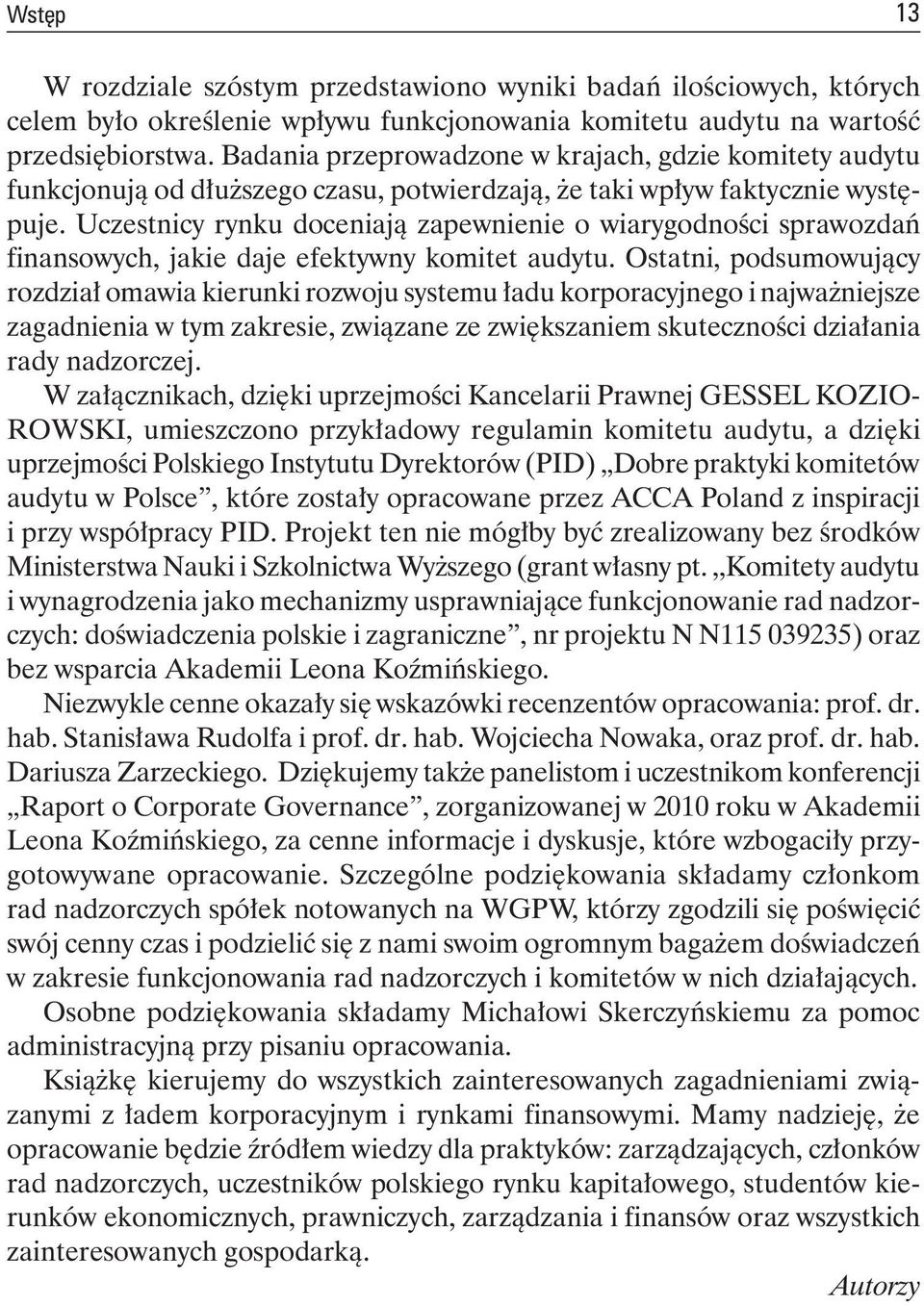 Uczestnicy rynku doceniają zapewnienie o wiarygodności sprawozdań finansowych, jakie daje efektywny komitet audytu.