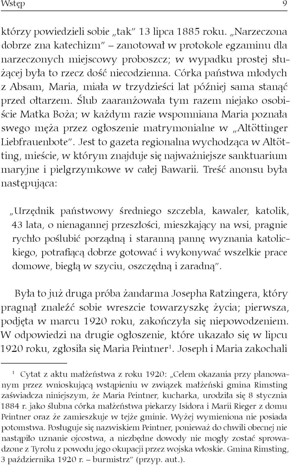 Córka państwa młodych z Absam, Maria, miała w trzydzieści lat później sama stanąć przed ołtarzem.