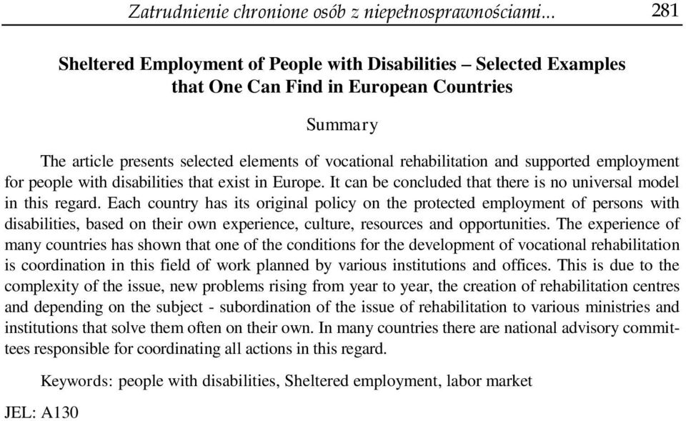 supported employment for people with disabilities that exist in Europe. It can be concluded that there is no universal model in this regard.