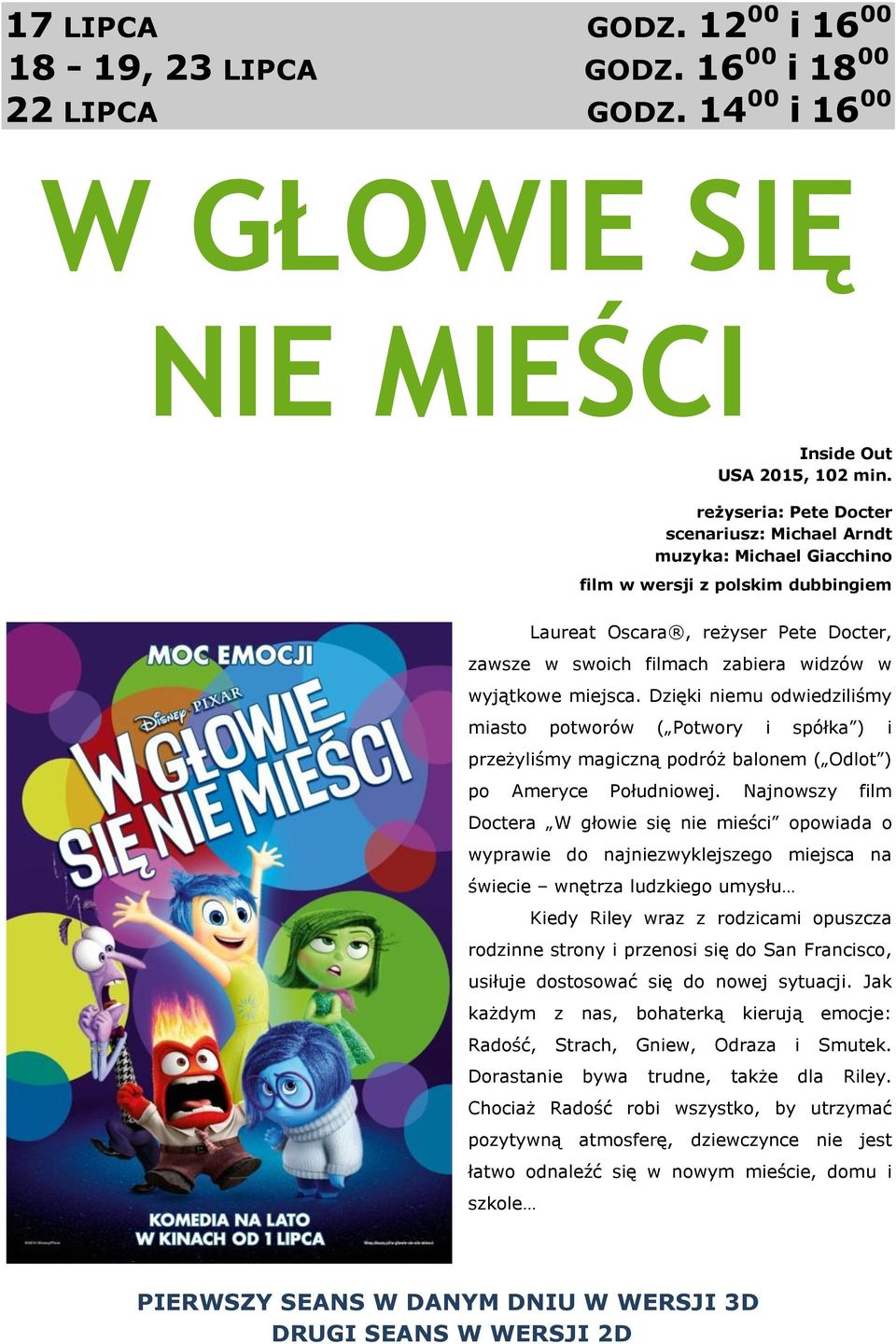 miejsca. Dzięki niemu odwiedziliśmy miasto potworów ( Potwory i spółka ) i przeżyliśmy magiczną podróż balonem ( Odlot ) po Ameryce Południowej.