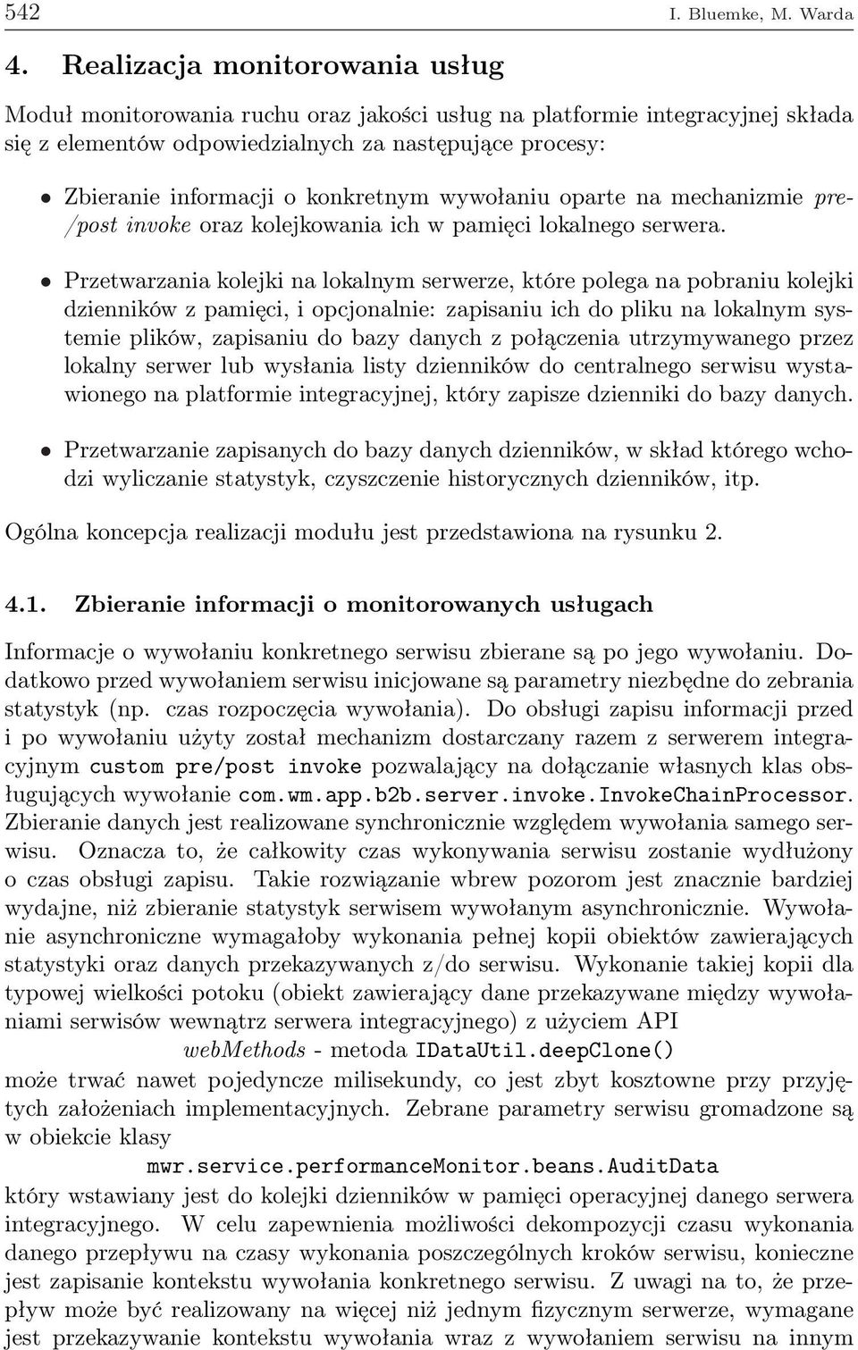 konkretnym wywołaniu oparte na mechanizmie pre- /post invoke oraz kolejkowania ich w pamięci lokalnego serwera.