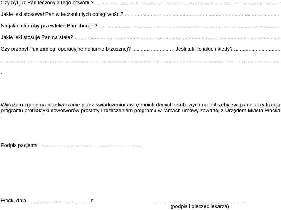 ....... Wyrażam zgodę na przetwarzanie przez świadczeniodawcę moich danych osobowych na potrzeby związane z realizacją programu profilaktyki