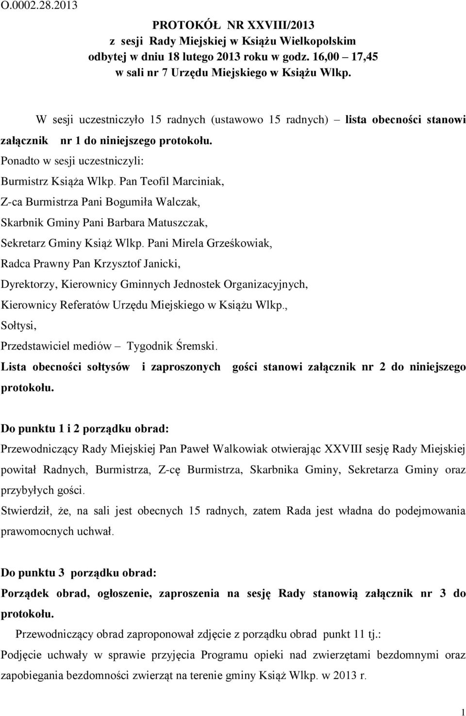 Pan Teofil Marciniak, Z-ca Burmistrza Pani Bogumiła Walczak, Skarbnik Gminy Pani Barbara Matuszczak, Sekretarz Gminy Książ Wlkp.