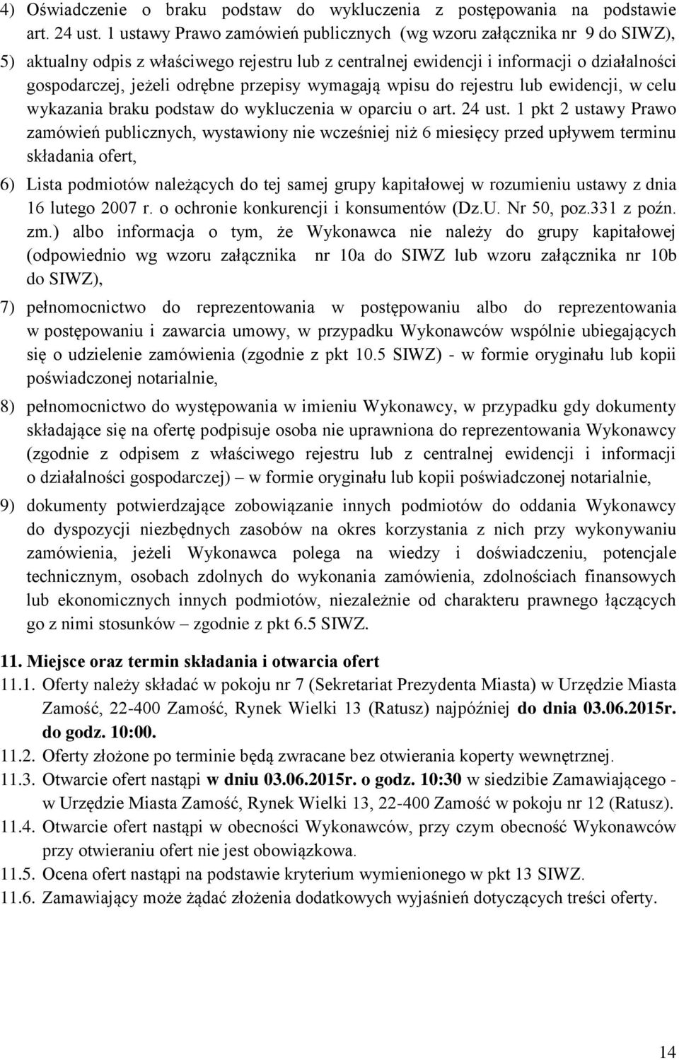 przepisy wymagają wpisu do rejestru lub ewidencji, w celu wykazania braku podstaw do wykluczenia w oparciu o art. 24 ust.