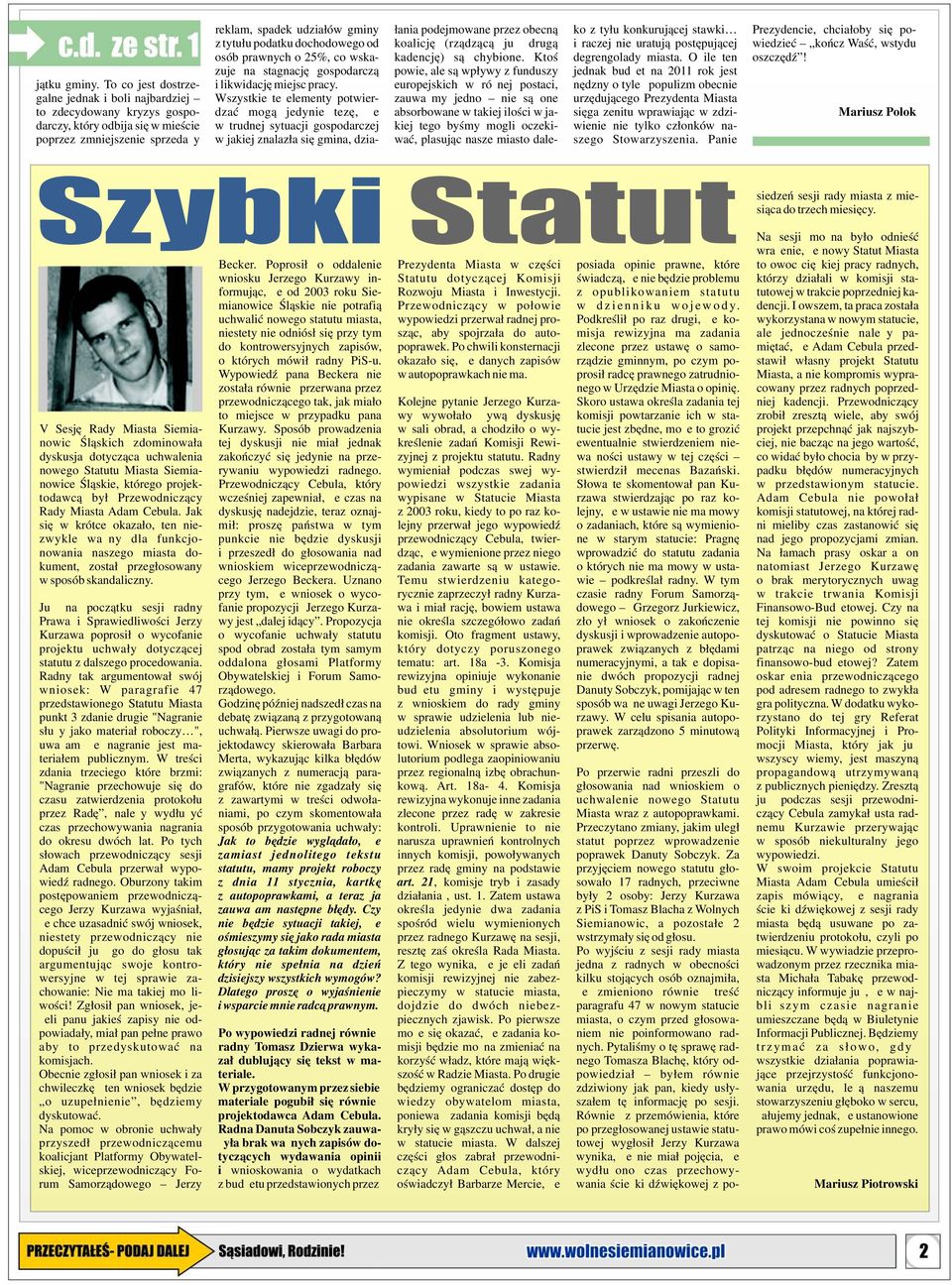 zuje na stagnację gospodarczą powie, ale są wpływy z funduszy jednak budżet na 2011 rok jest jątku gminy. To co jest dostrze- i likwidację miejsc pracy.