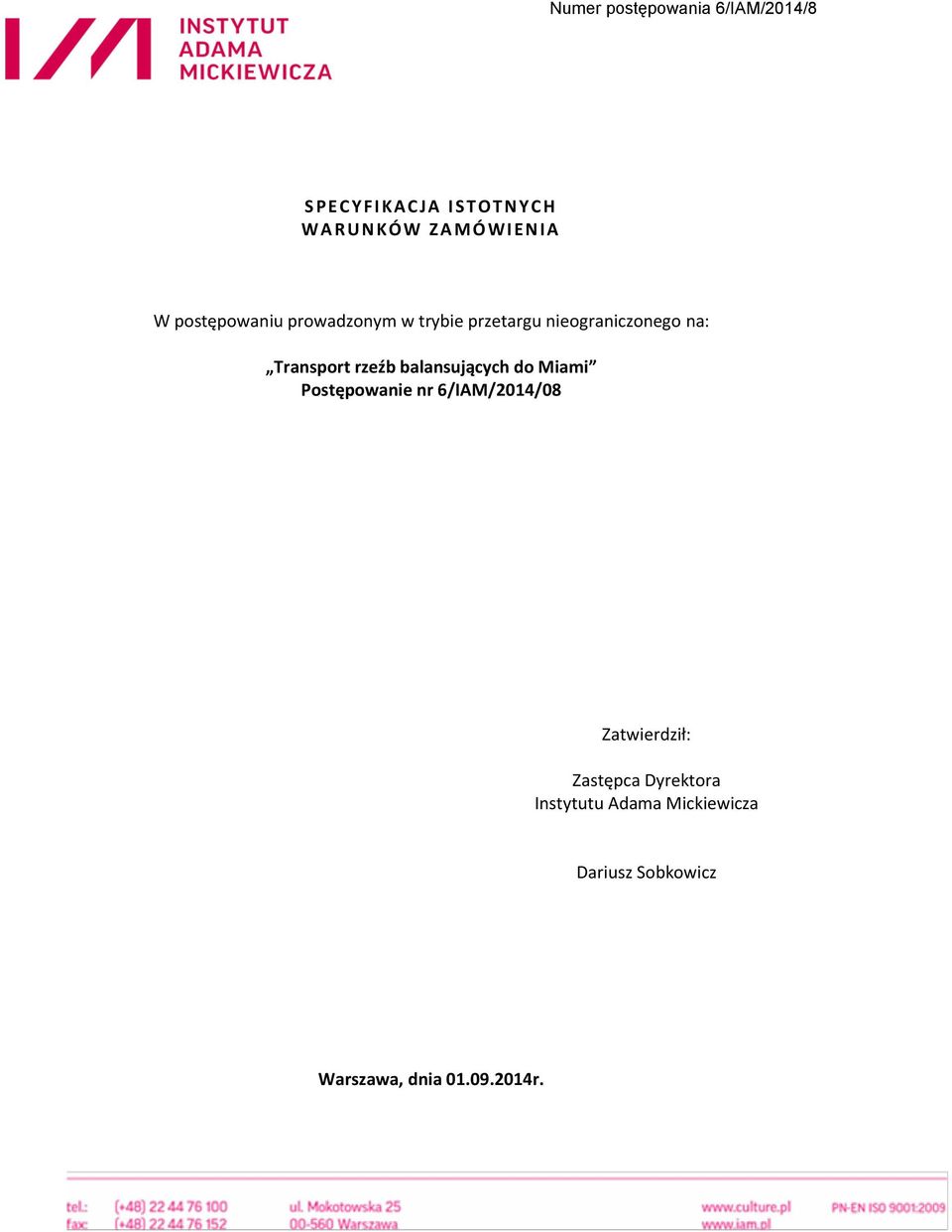 Transport rzeźb balansujących do Miami Postępowanie nr 6/IAM/2014/08 Zatwierdził: