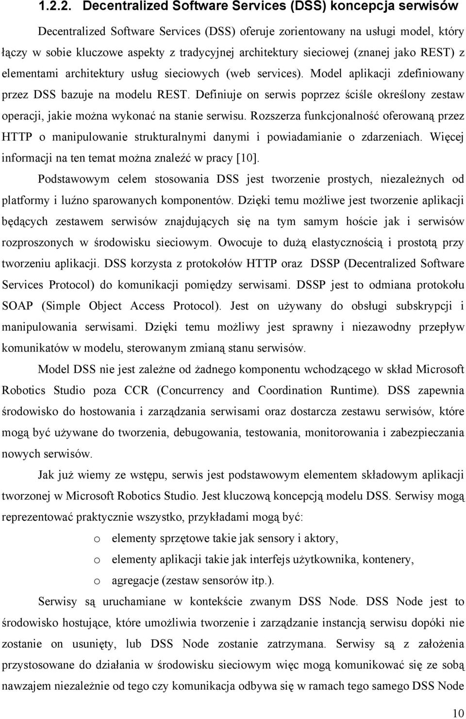 Definiuje on serwis poprzez ściśle określony zestaw operacji, jakie można wykonać na stanie serwisu.