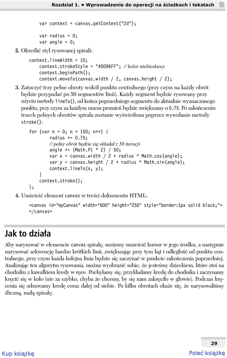 Zatoczy trzy pe ne obroty wokó punktu centralnego (przy czym na ka dy obrót b dzie przypada po 50 segmentów linii).