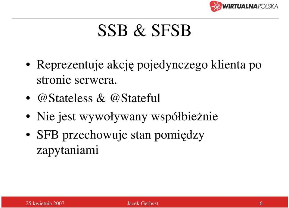 @Stateless & @Stateful Nie jest wywoływany