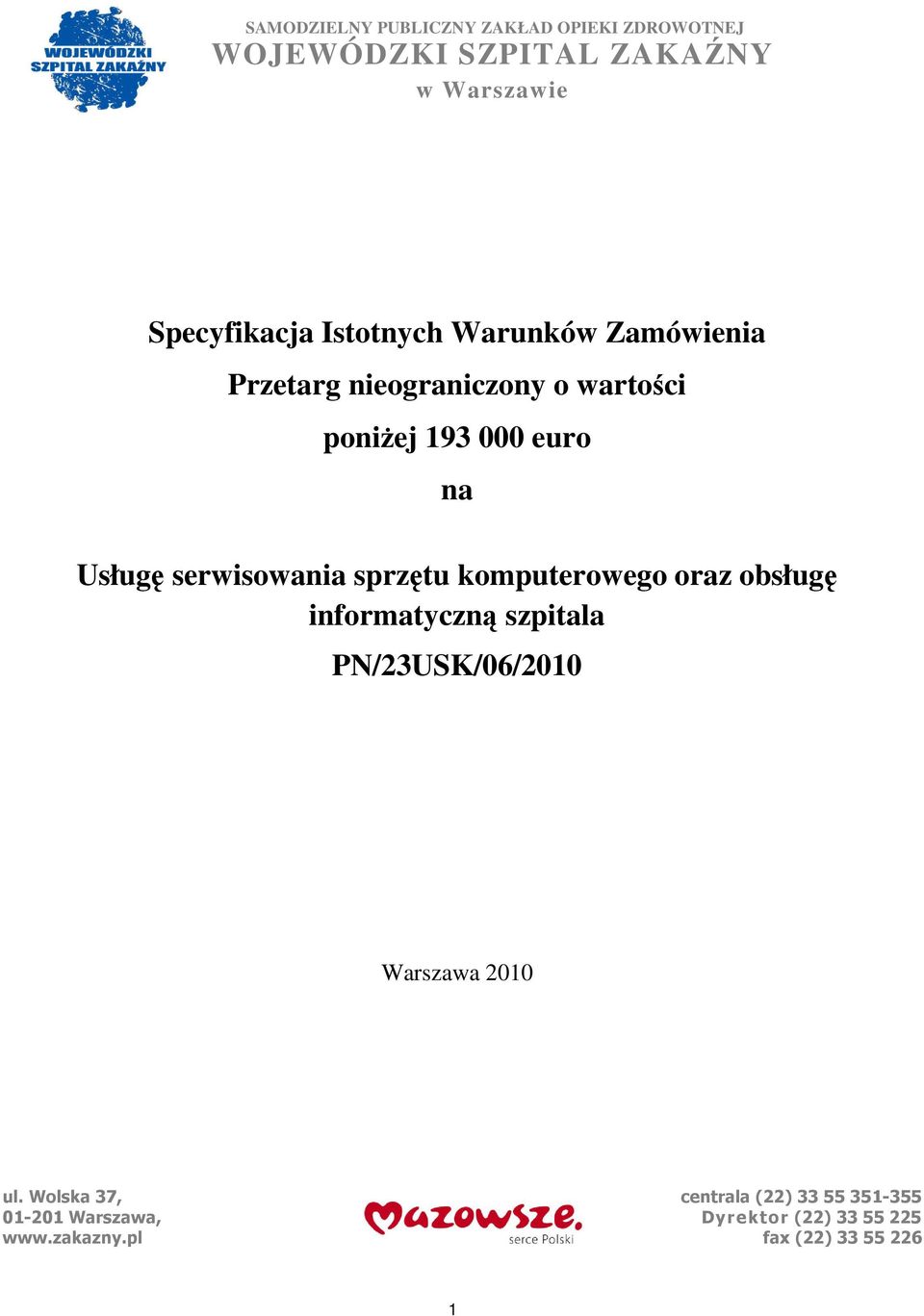 serwisowania sprzętu komputerowego oraz obsługę informatyczną szpitala PN/23USK/06/2010 Warszawa 2010