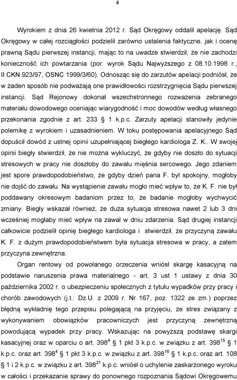 wyrok Sądu Najwyższego z 08.10.1998 r., II CKN 923/97, OSNC 1999/3/60).