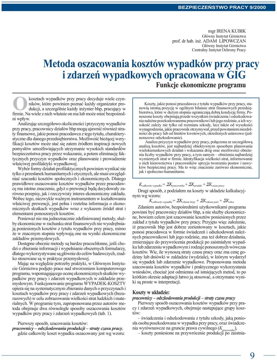 wypadków przy pracy decyduje wiele czynników, które powinien poznaæ ka dy organizator produkcji, a szczególnie ka dy in ynier bhp, pracuj¹cy w firmie.