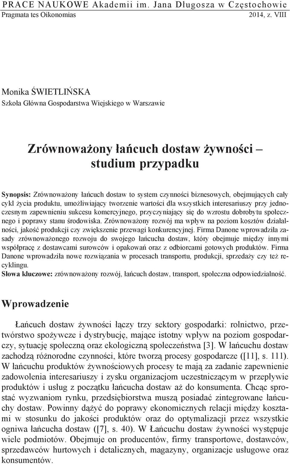 obejmuj cych ca y cykl ycia produktu, umo liwiaj cy tworzenie warto ci dla wszystkich interesariuszy przy jednoczesnym zapewnieniu sukcesu komercyjnego, przyczyniaj cy si do wzrostu dobrobytu spo