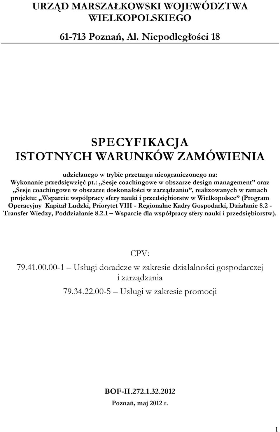 : Sesje coachingowe w obszarze design management oraz Sesje coachingowe w obszarze doskonałości w zarządzaniu, realizowanych w ramach projektu: Wsparcie współpracy sfery nauki i przedsiębiorstw