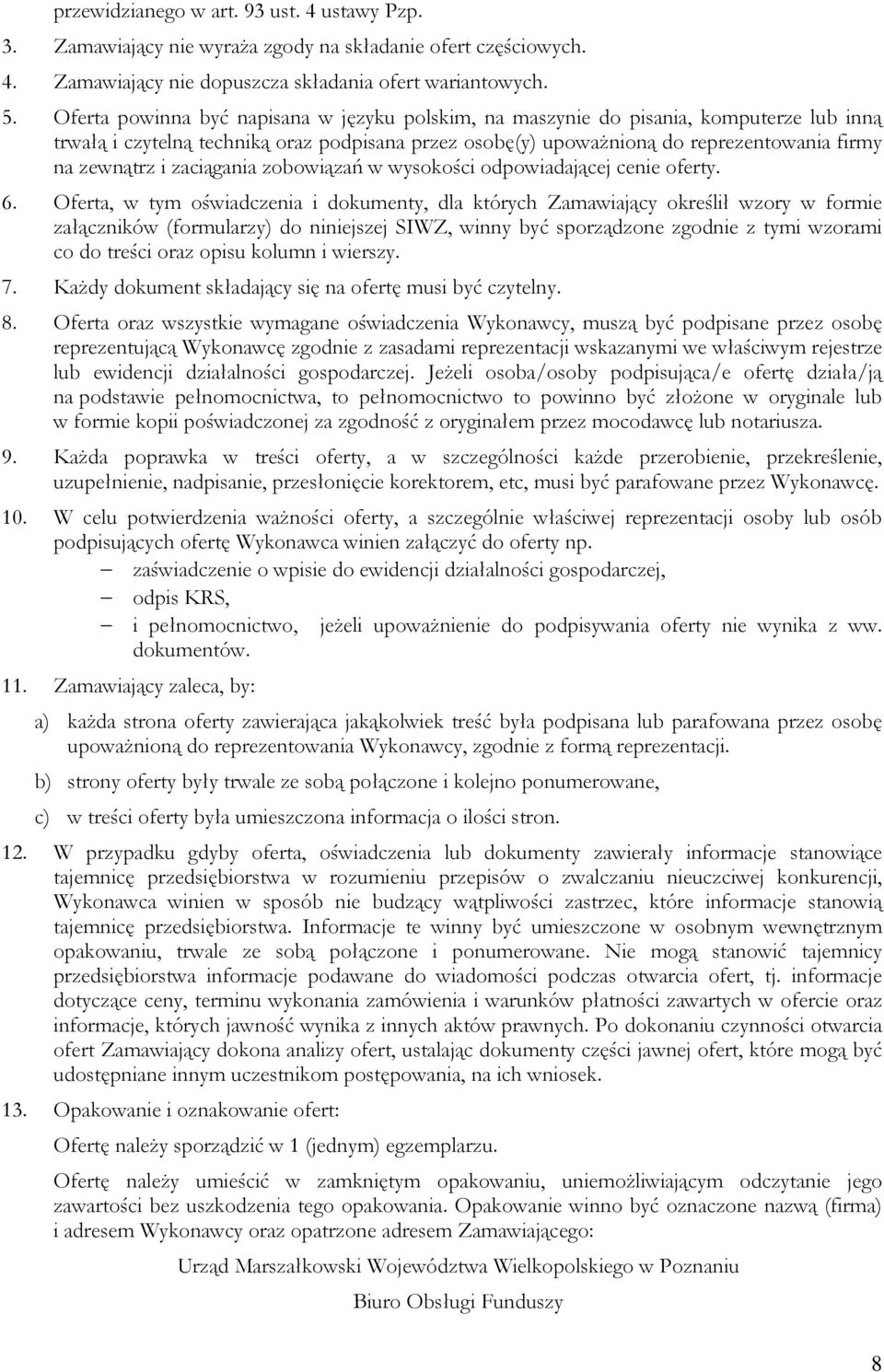 zaciągania zobowiązań w wysokości odpowiadającej cenie oferty. 6.