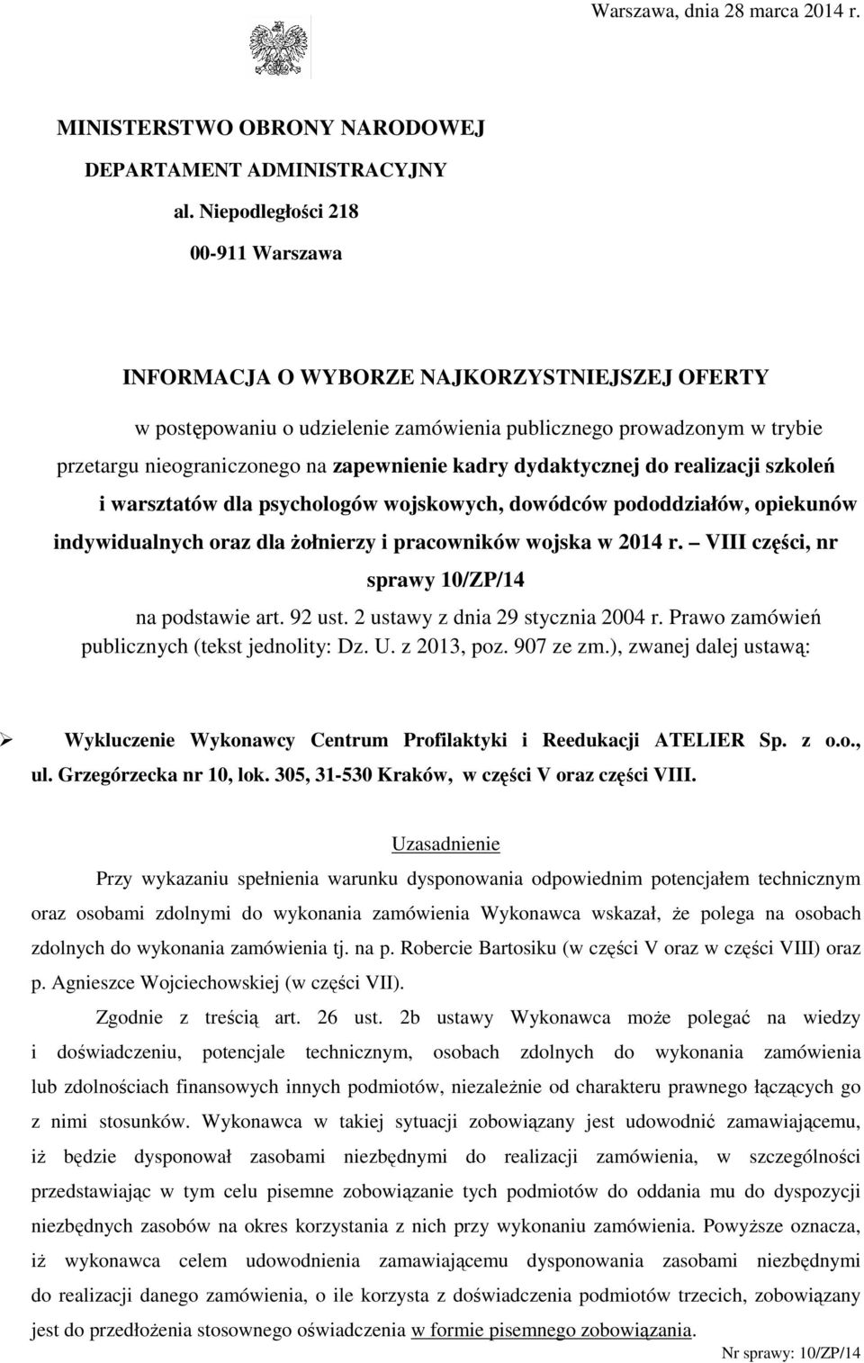 kadry dydaktycznej do realizacji szkoleń i warsztatów dla psychologów wojskowych, dowódców pododdziałów, opiekunów indywidualnych oraz dla Ŝołnierzy i pracowników wojska w 2014 r.