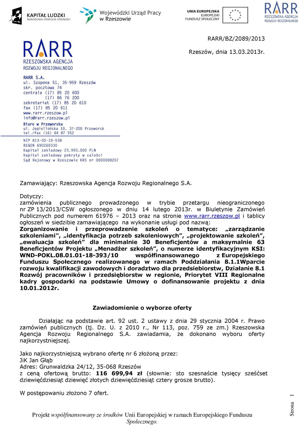 pl i tablicy ogłoszeń w siedzibie zamawiającego na wykonanie usługi pod nazwą: Zorganizowanie i przeprowadzenie szkoleń o tematyce: zarządzanie mi", identyfikacja potrzeb szkoleniowych, projektowanie