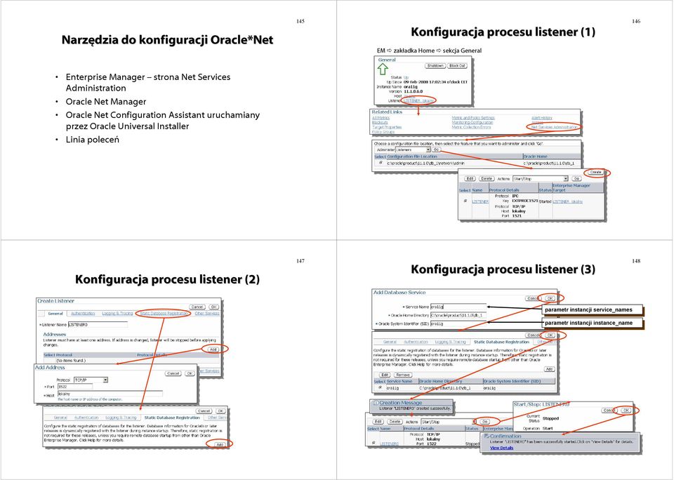 Cfigurati Assistant uruchamiany przez Oracle Universal Installer Linia poleceń Kfiguracja