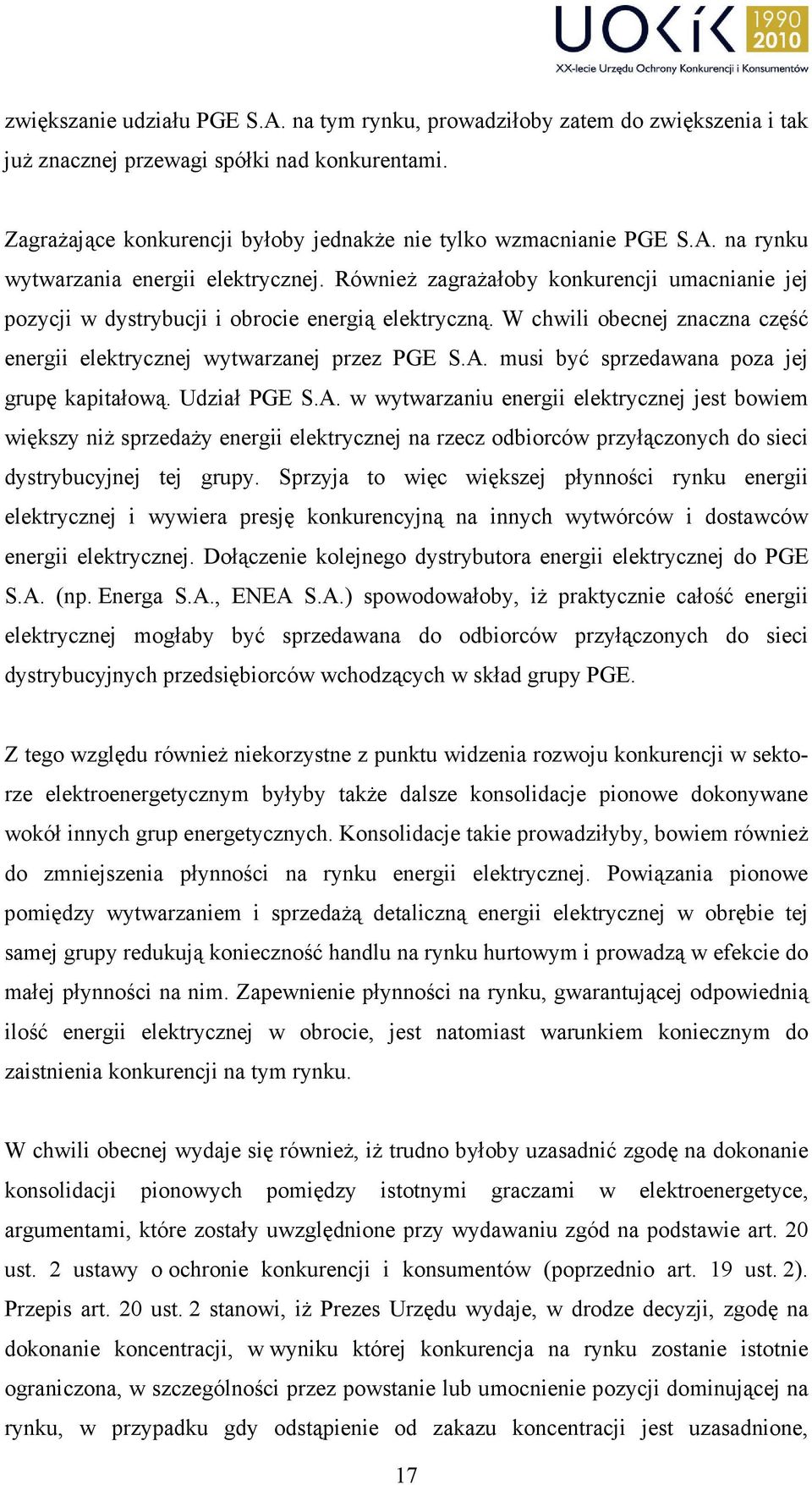 musi być sprzedawana poza jej grupę kapitałową. Udział PGE S.A.