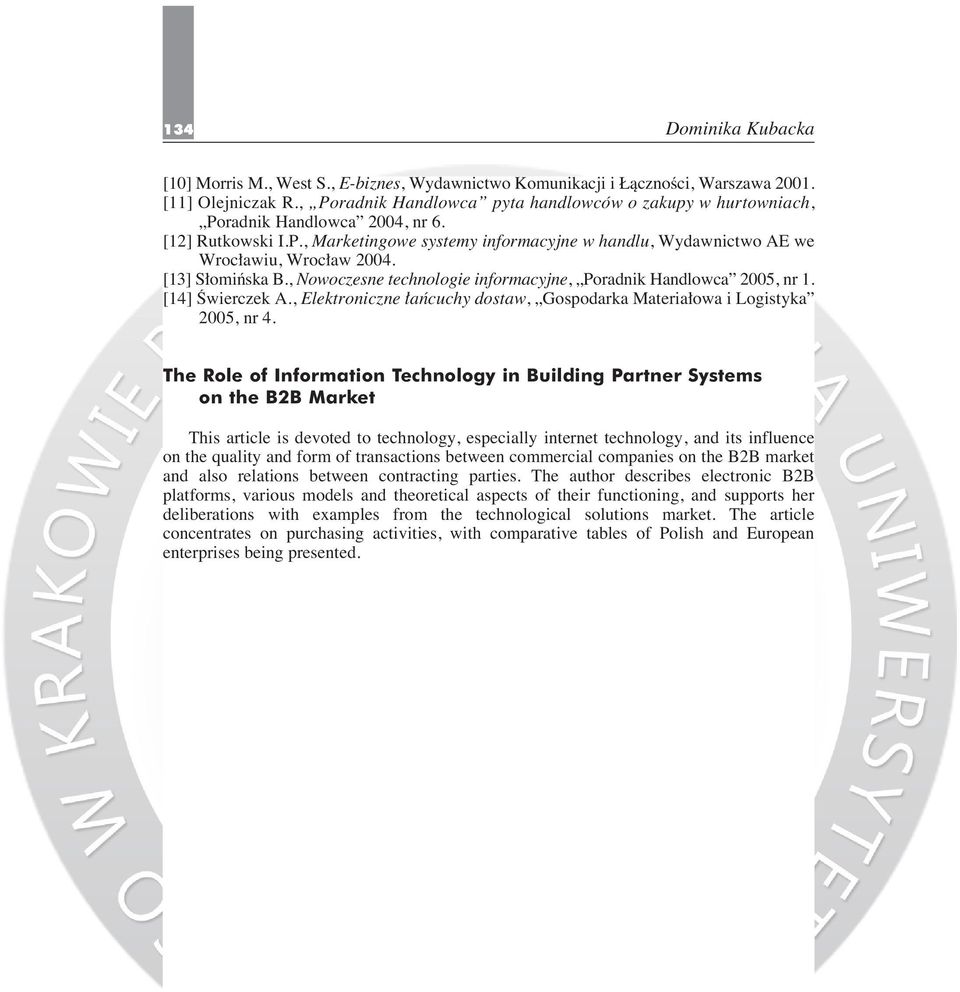 [14] Âwierczek A., Elektroniczne aƒcuchy dostaw, Gospodarka Materia owa i Logistyka 2005, nr 4.