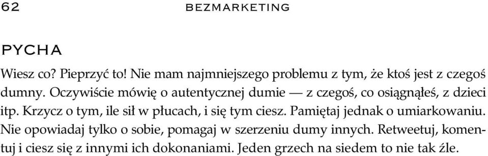 Oczywi cie mówi o autentycznej dumie z czego, co osi gn e, z dzieci itp.