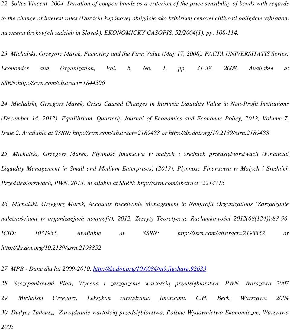 FACTA UNIVERSITATIS Series: Economics and Organization, Vol. 5, No. 1, pp. 31-38, 2008. Available at SSRN:http://ssrn.com/abstract=1844306 24.