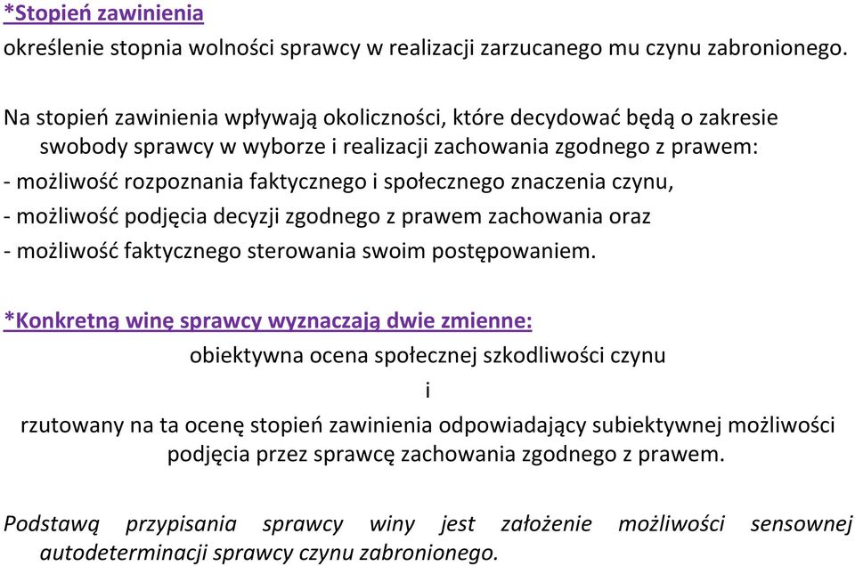 znaczenia czynu, możliwość podjęcia decyzji zgodnego z prawem zachowania oraz możliwość faktycznego sterowania swoim postępowaniem.