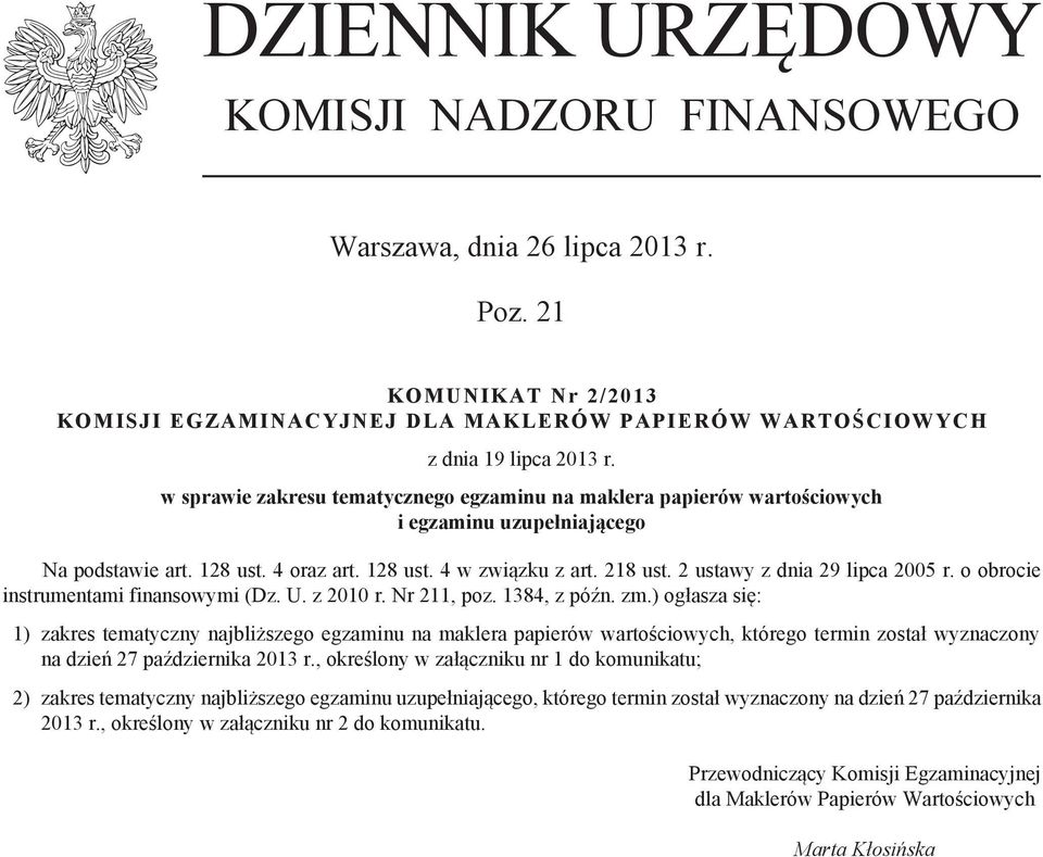 2 ustawy z dnia 29 lipca 2005 r. o obrocie instrumentami finansowymi (Dz. U. z 2010 r. Nr 211, poz. 1384, z późn. zm.