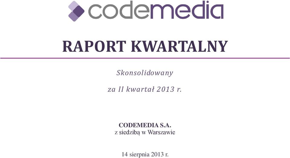 kwartał 2013 r. CODEMEDIA S.