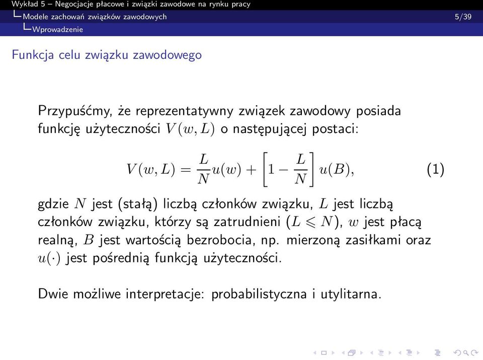 (stałą) liczbą członków związku, L jest liczbą członków związku, którzy są zatrudnieni (L N), w jest płacą realną, B jest