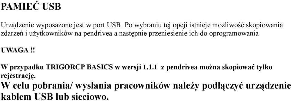 następnie przeniesienie ich do oprogramowania UWAGA!! W przypadku TRIGORCP BASICS w wersji 1.