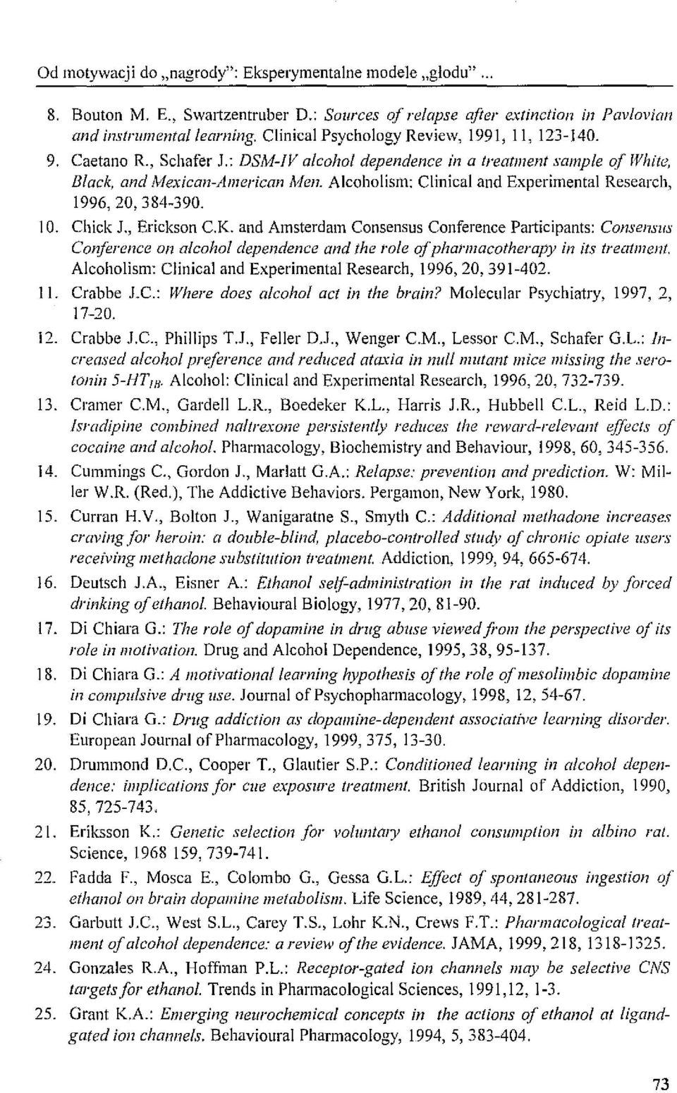 Alcoholism: Clinical and Experimental Research, 1996, 20, 384-390. 10. Chick 1., Erickson C.K.