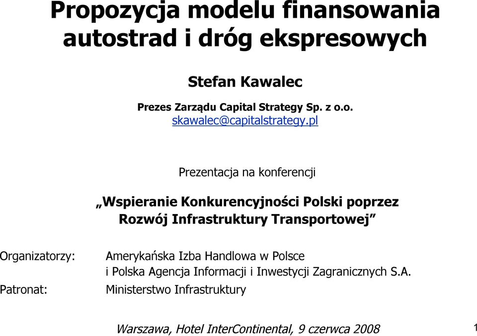 pl Prezentacja na konferencji Wspieranie Konkurencyjności Polski poprzez Rozwój Infrastruktury Transportowej