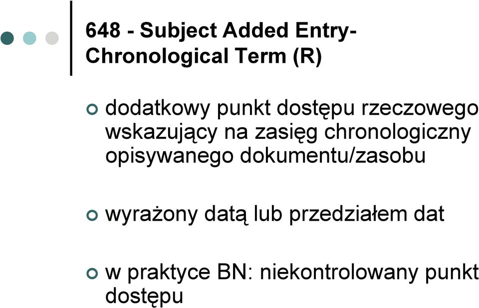 chronologiczny opisywanego dokumentu/zasobu wyrażony