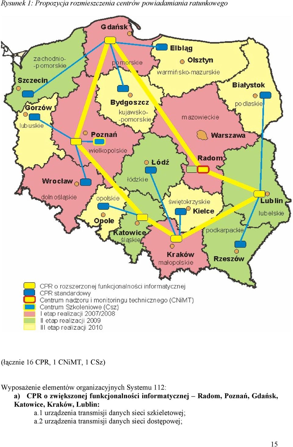 funkcjonalności informatycznej Radom, Poznań, Gdańsk, Katowice, Kraków, Lublin: a.