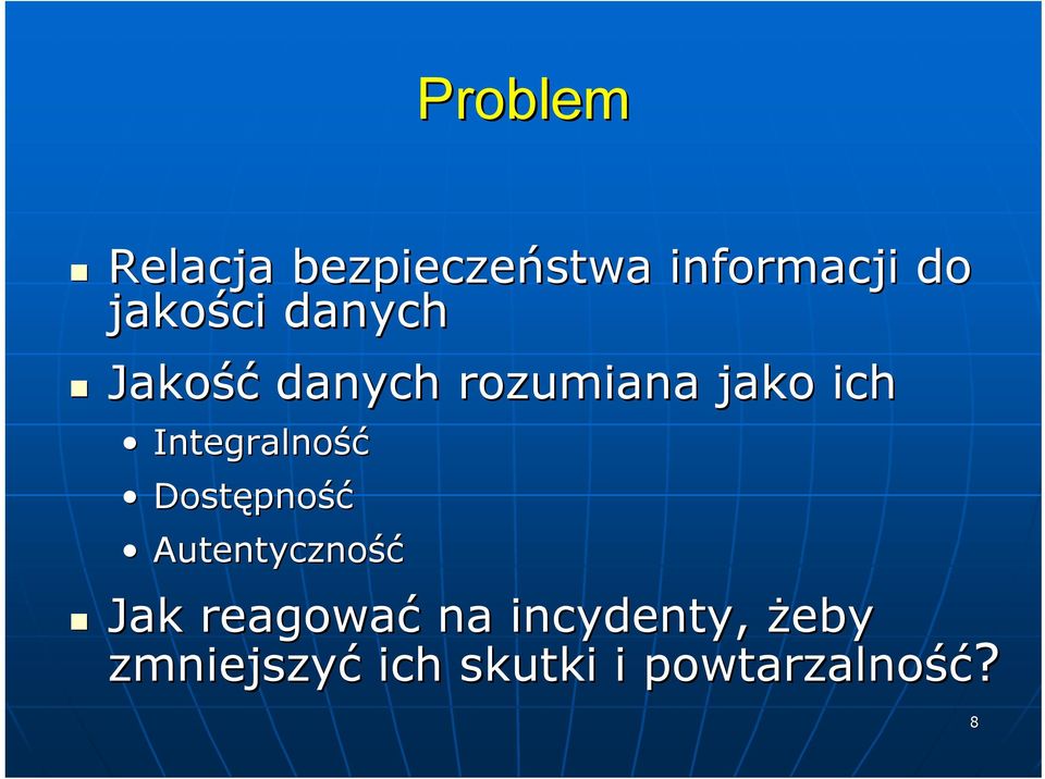 Dostępno pność Autentyczność Jak reagować na