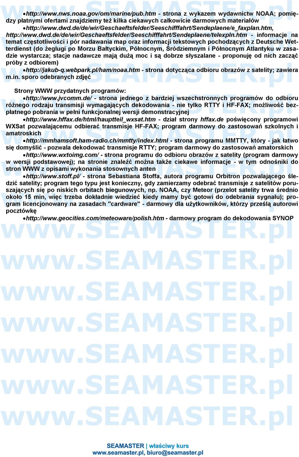 htm - informacje na temat częstotliwości i pór nadawania map oraz informacji tekstowych pochodzących z Deutsche Wetterdienst (do żeglugi po Morzu Bałtyckim, Północnym, Śródziemnym i Północnym