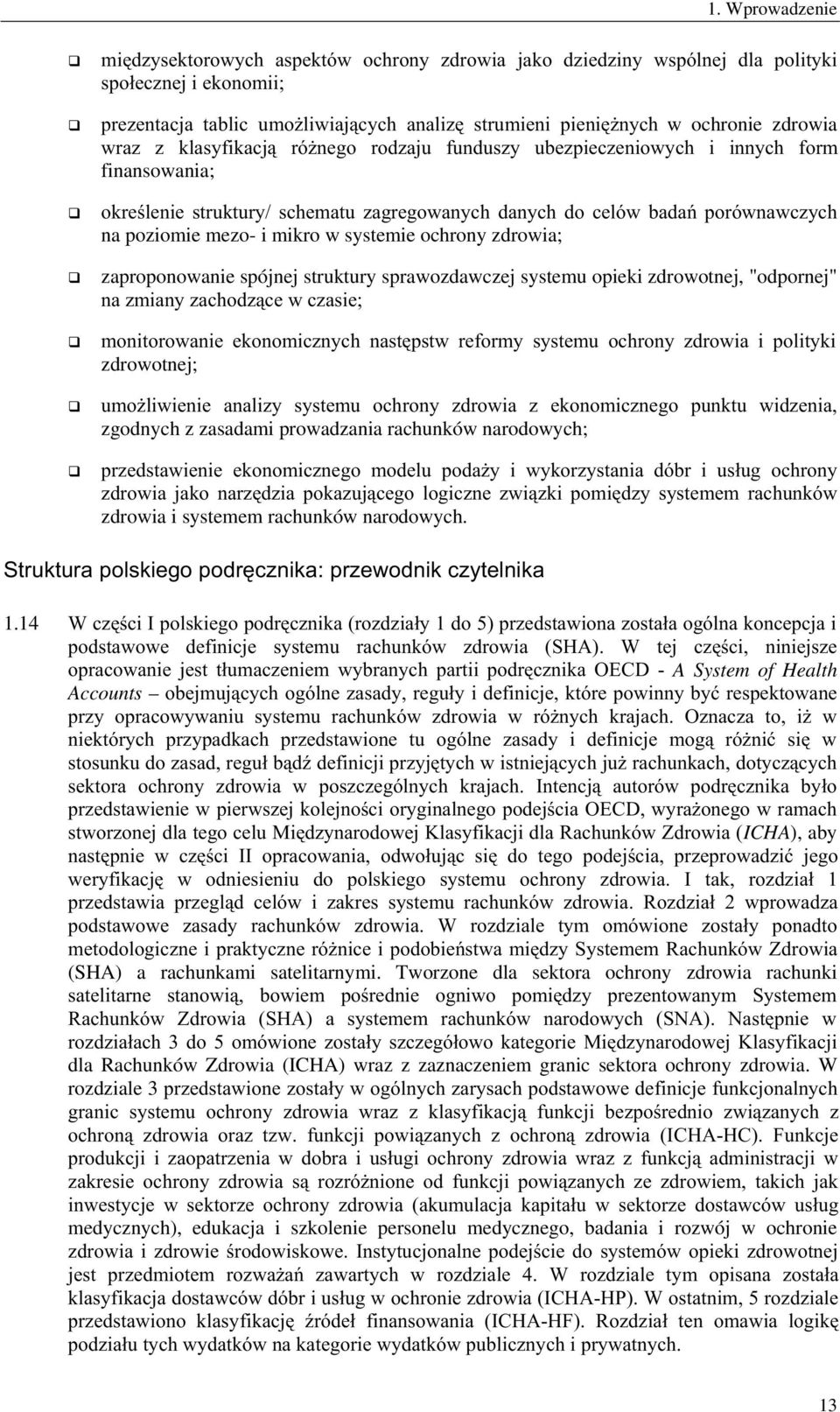 ' zdrowotnej; 0(-+''&' &+'#!(0 & #%' # &('#&) 0&!0 '%#&'1 zgodnych z zasadami prowadzania rachunków narodowych; #%!'&' &('#&) (%+0 %- ' #!&' %2 ' 00) & #%' &#*%#' #0$) +)'#& #'$#' ('*%#!