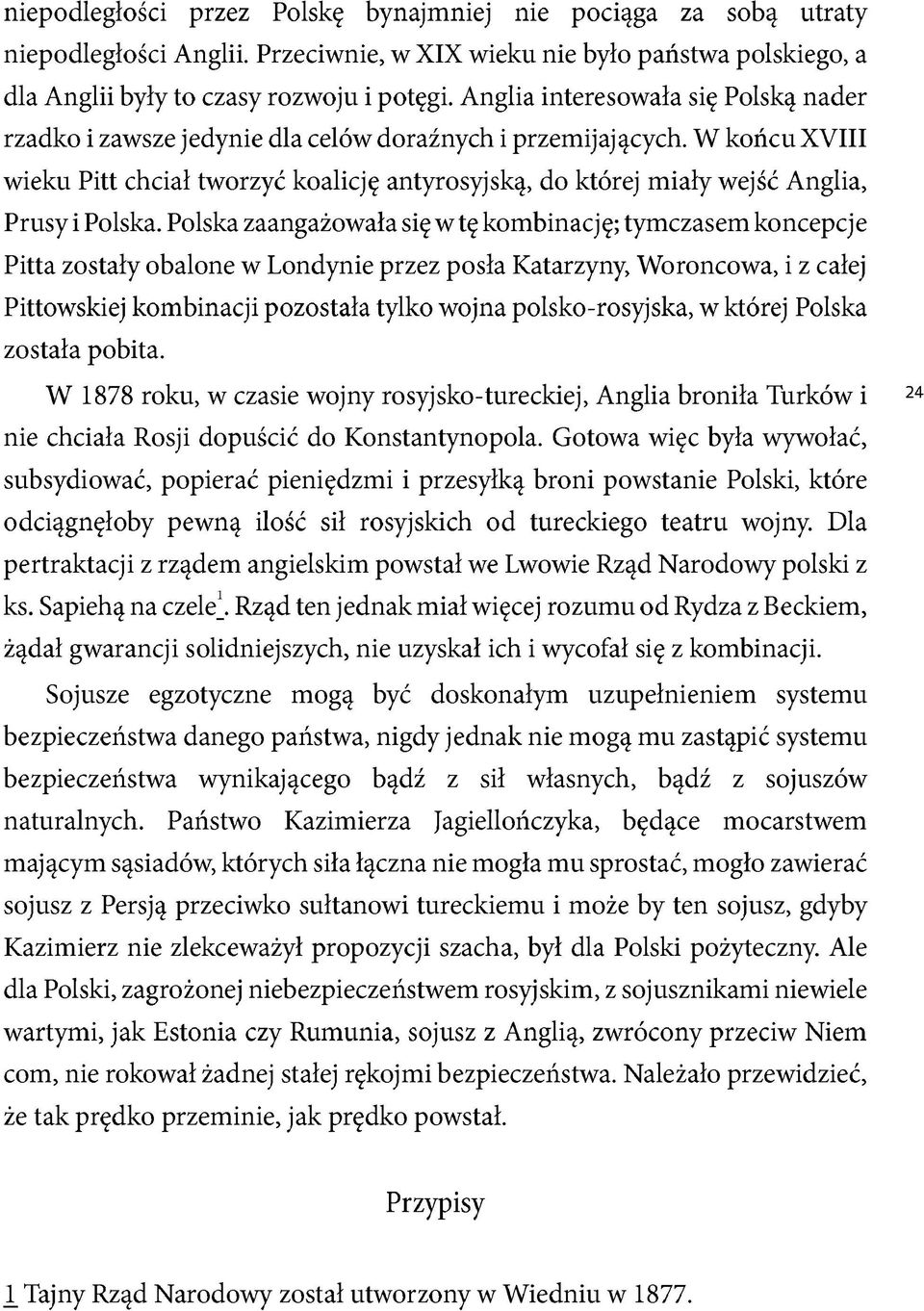 W końcu XVIII wieku Pitt chciał tworzyć koalicję antyrosyjską, do której miały wejść Anglia, Prusy i Polska.