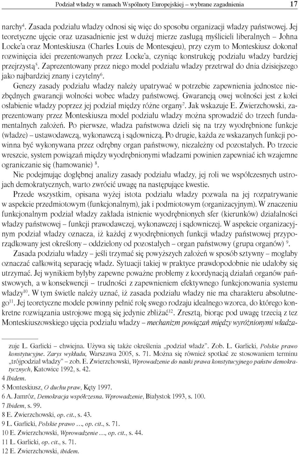 idei prezentowanych przez Locke a, czyniąc konstrukcję podziału władzy bardziej przejrzystą 5.