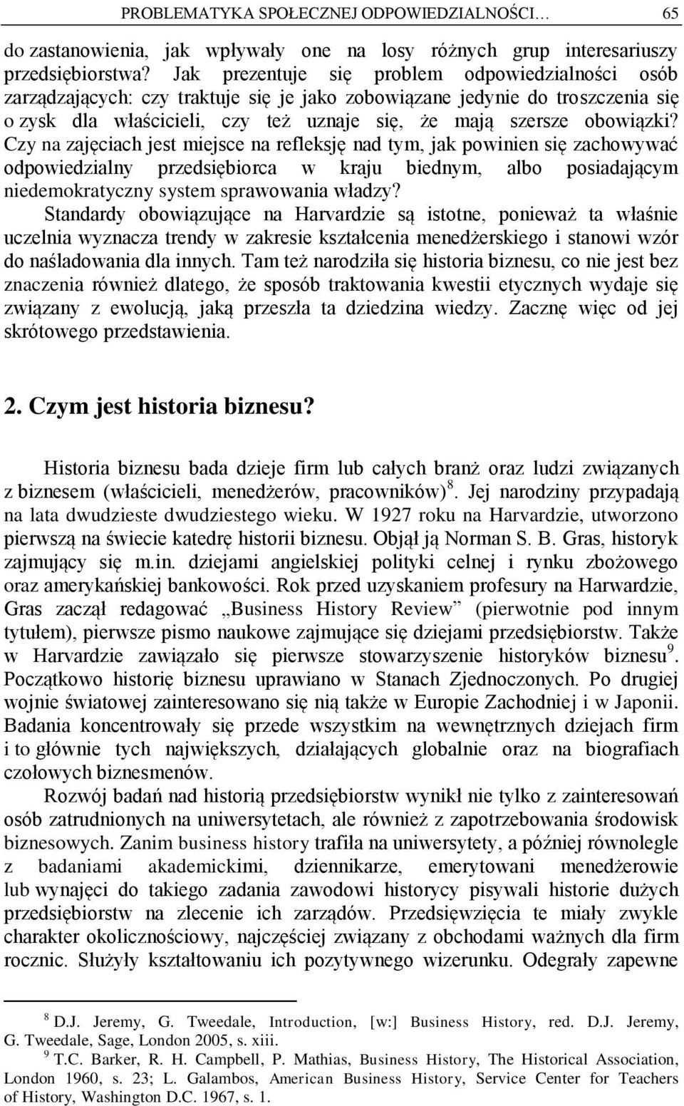 Czy na zajęciach jest miejsce na refleksję nad tym, jak powinien się zachowywać odpowiedzialny przedsiębiorca w kraju biednym, albo posiadającym niedemokratyczny system sprawowania władzy?